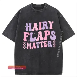 Футболка с надписью "Funny Saying Hairy Flaps Matter"